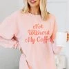Not Without Coffee Blush Pink Graphic Corded Sweatshirt -ANINE BING Shop 102102.NotWithoutCoffeeBlushPinkGraphicCordedSweatshirt copy 1