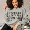 Comfort Colors: Probably Late Gray Graphic Sweatshirt -ANINE BING Shop 103139.ComfotColorsProbablyLateGrayGraphicSweatshirt copy 2
